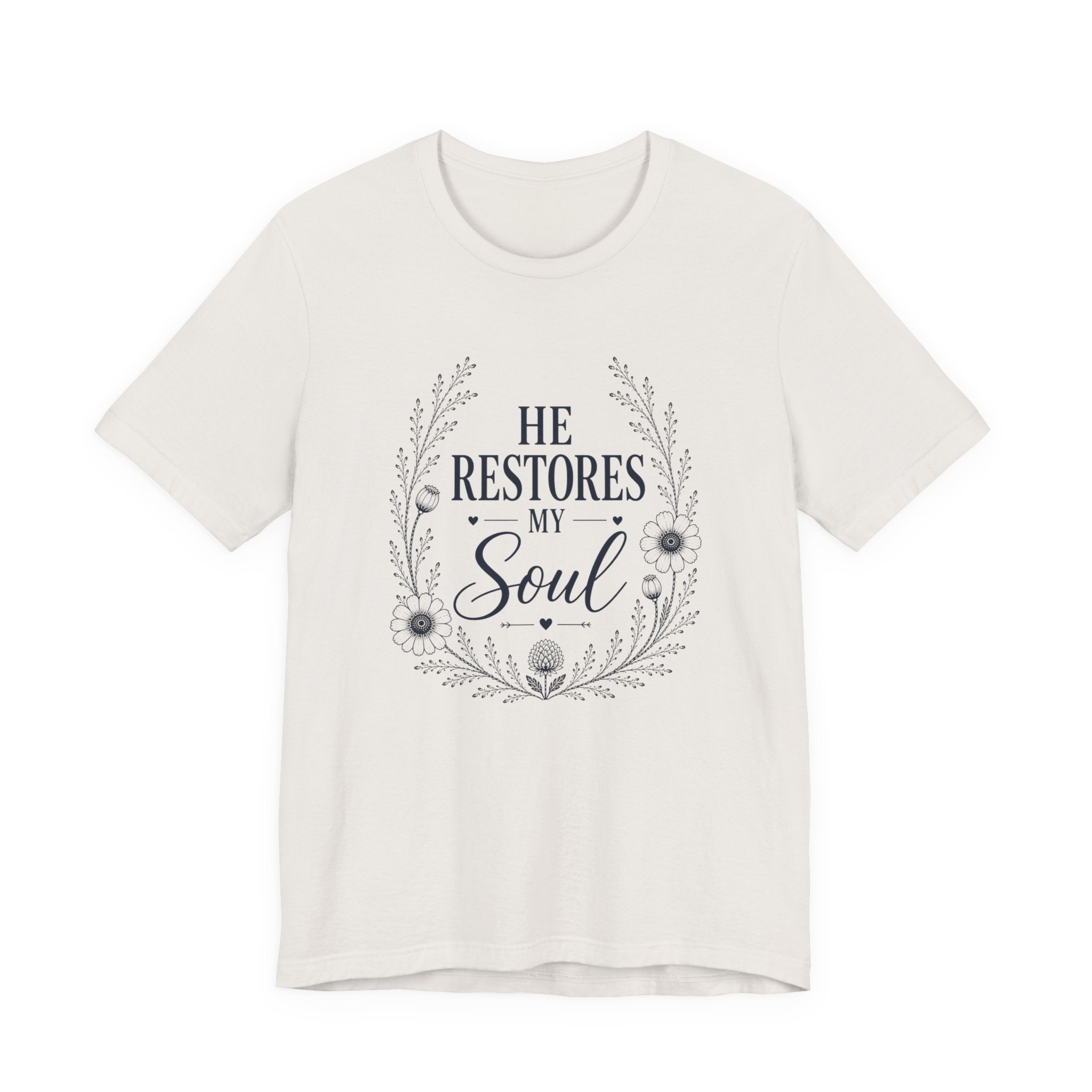 He Restores my Soul, Christian T-Shirt