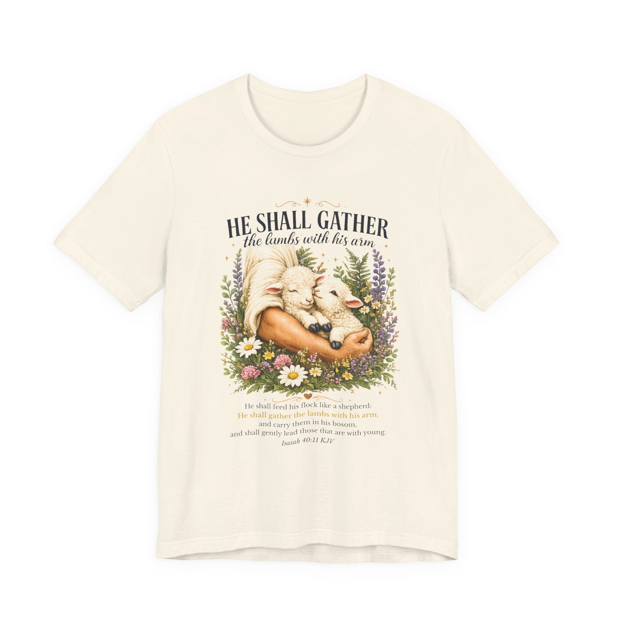 He Shall Gather the Lambs in his Arms | Isaiah 40:11 T-Shirt