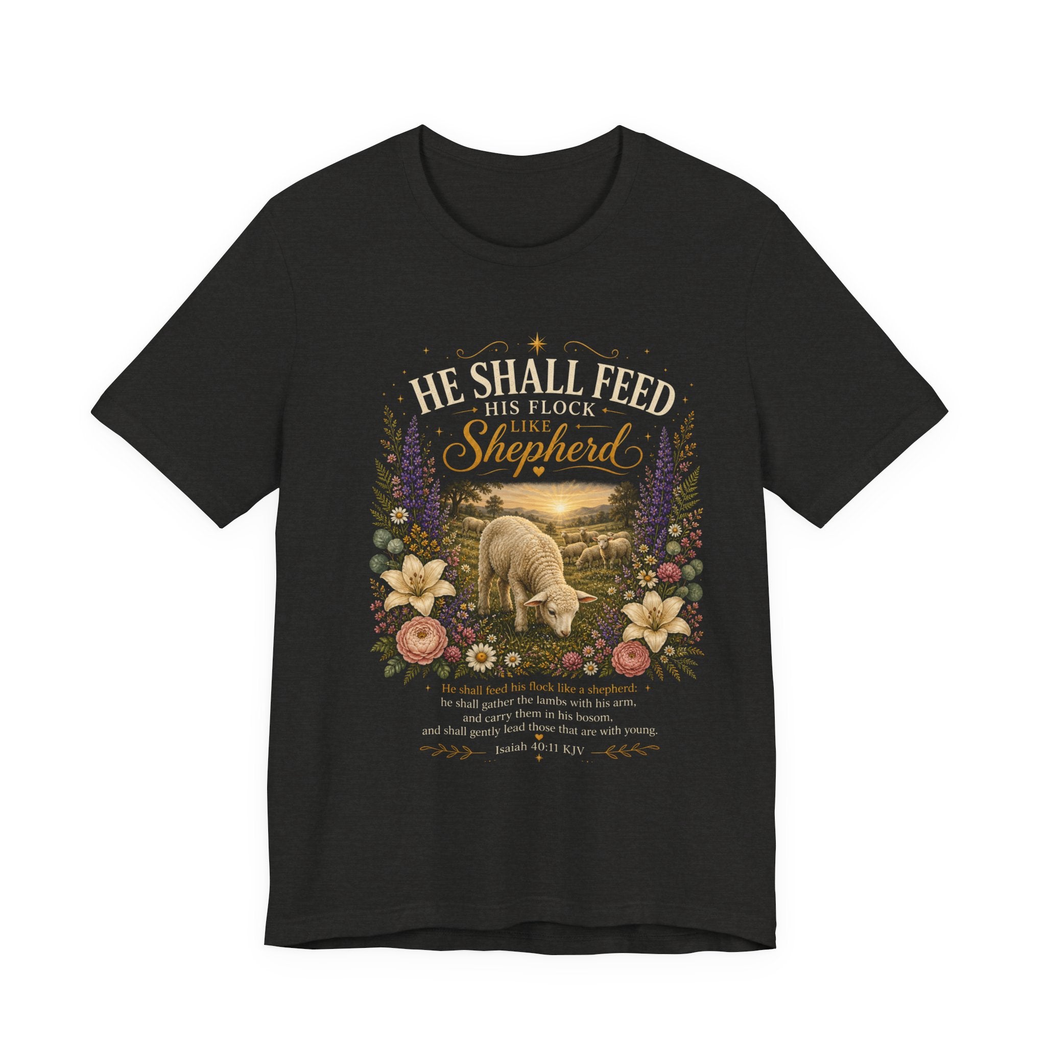 He Shall Feed his Flock Like a Shepherd | Isaiah 40:11 T-Shirt Scripture Shirt