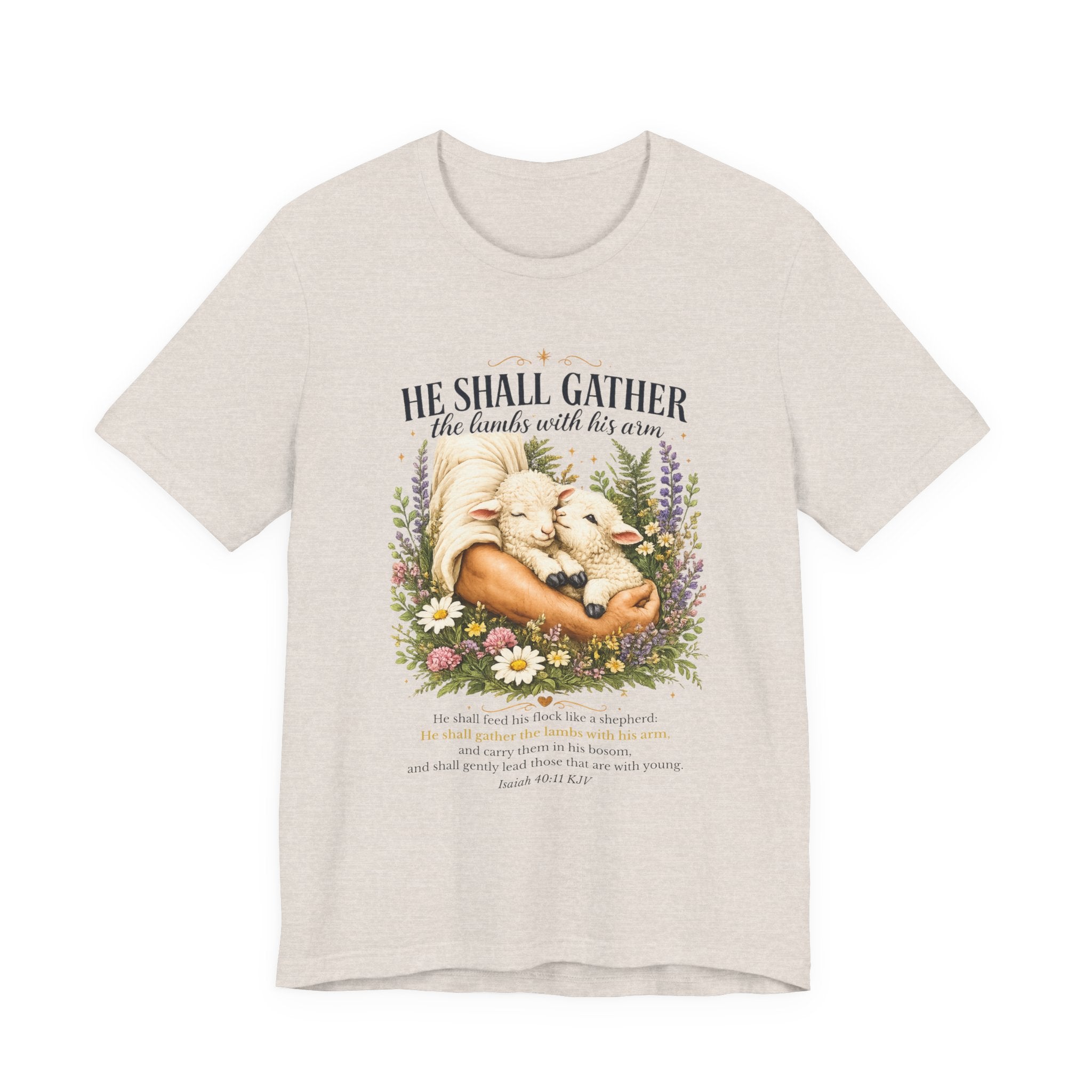 He Shall Gather the Lambs in his Arms | Isaiah 40:11 T-Shirt