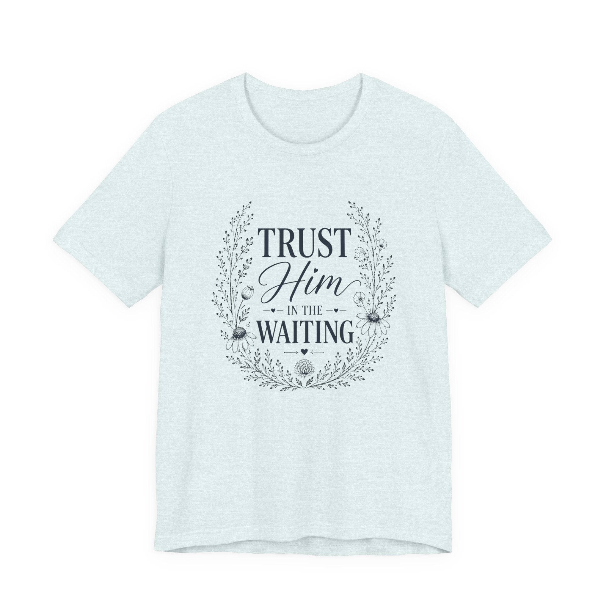Trust him in the Waiting | Inspirational Christian Tee for Women