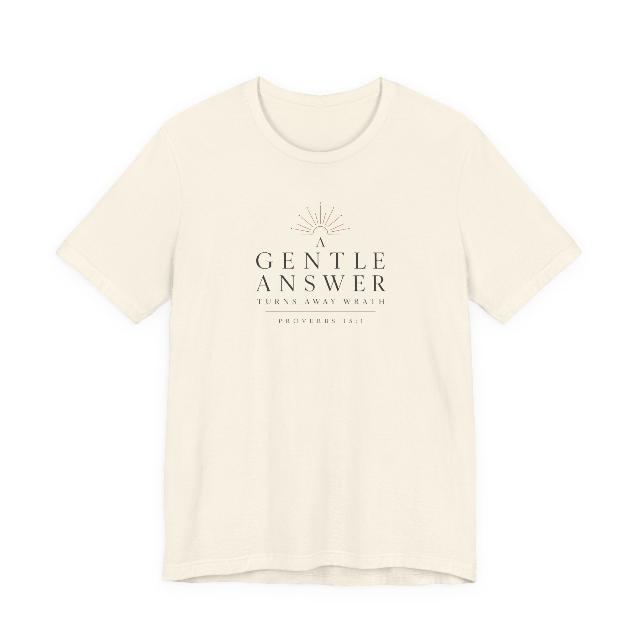 A Gentle Answer Proverbs 15:1 T-Shirt
