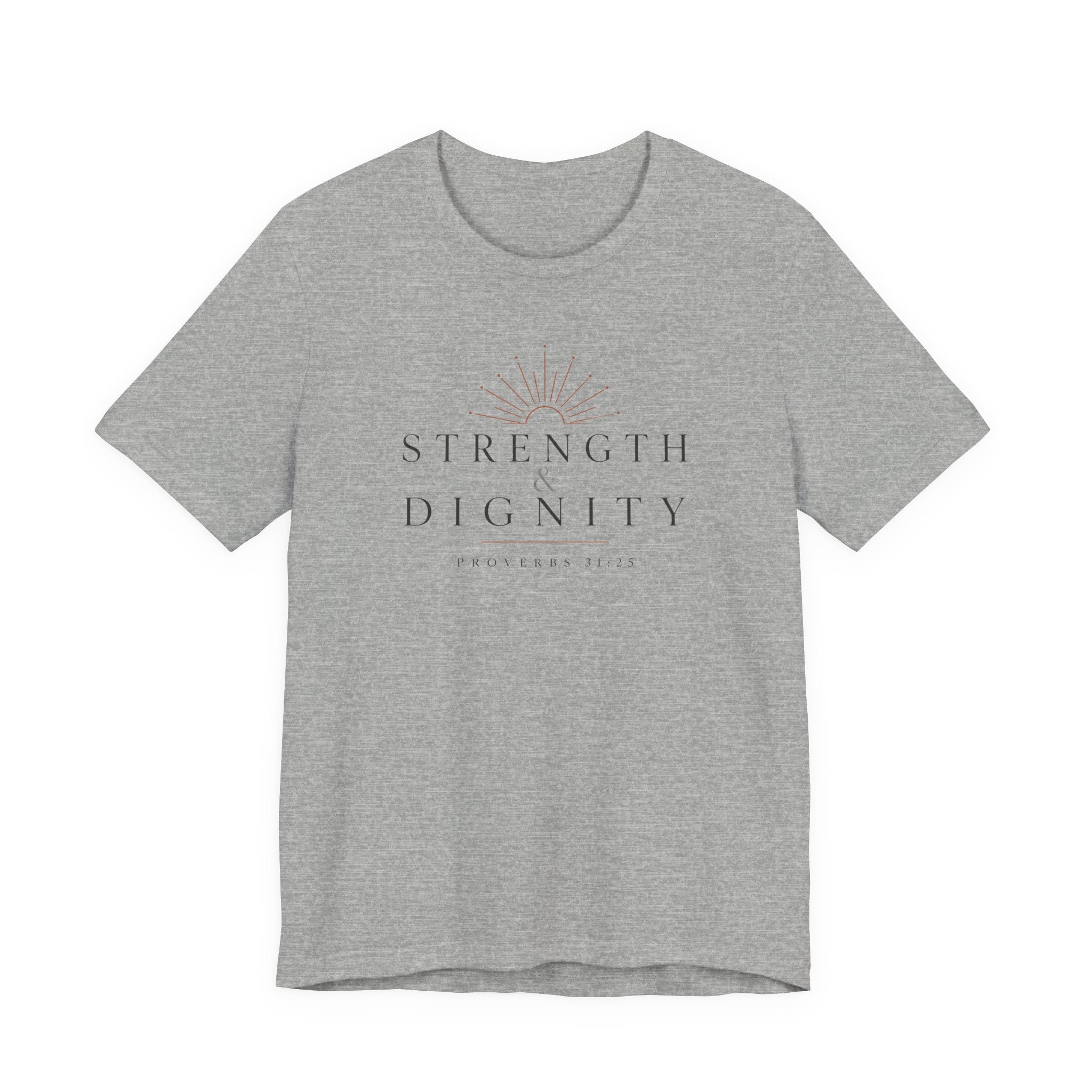 Strength & Dignity Proverbs 31:25 t shirt
