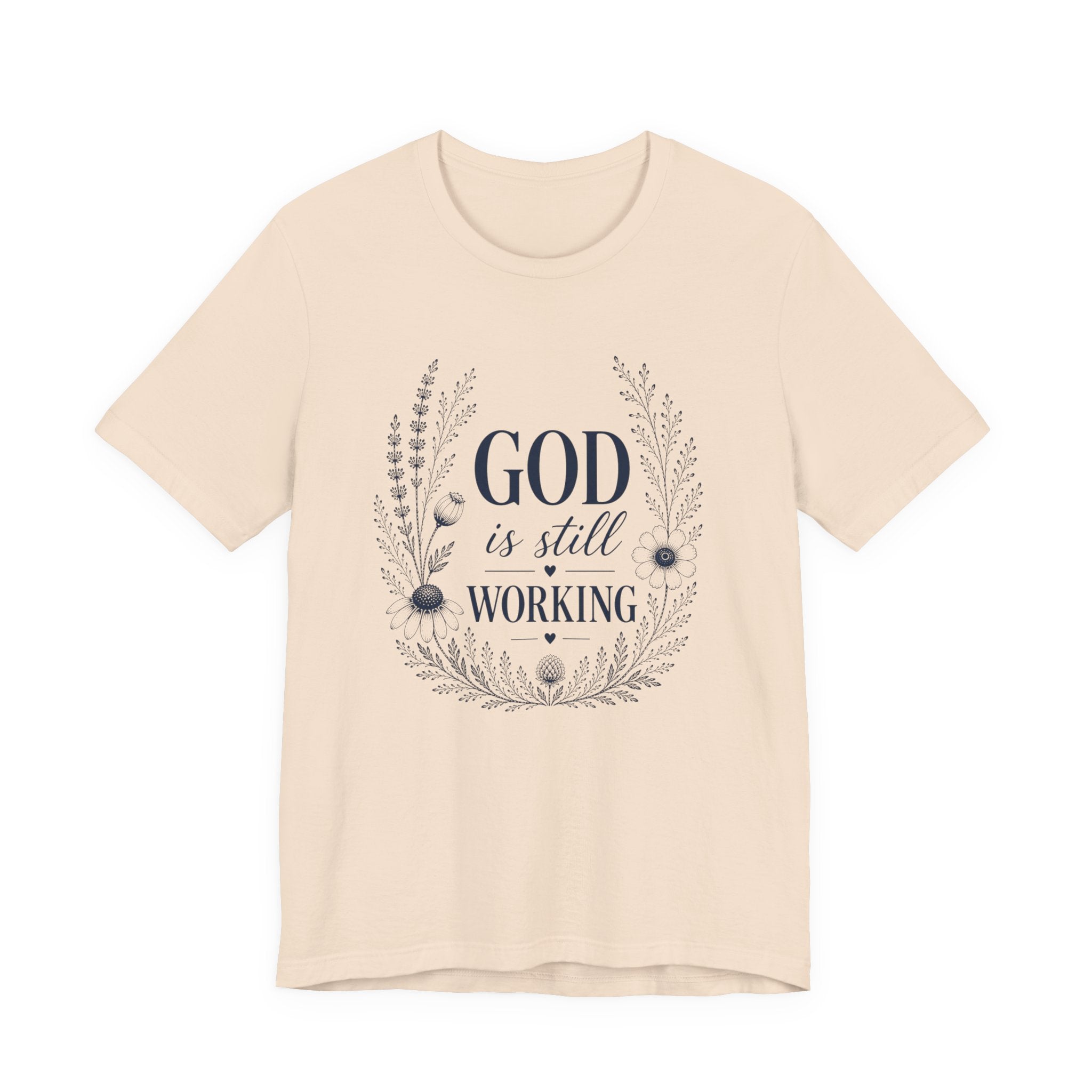 God is Still Working | Inspirational Christian Tee for Women