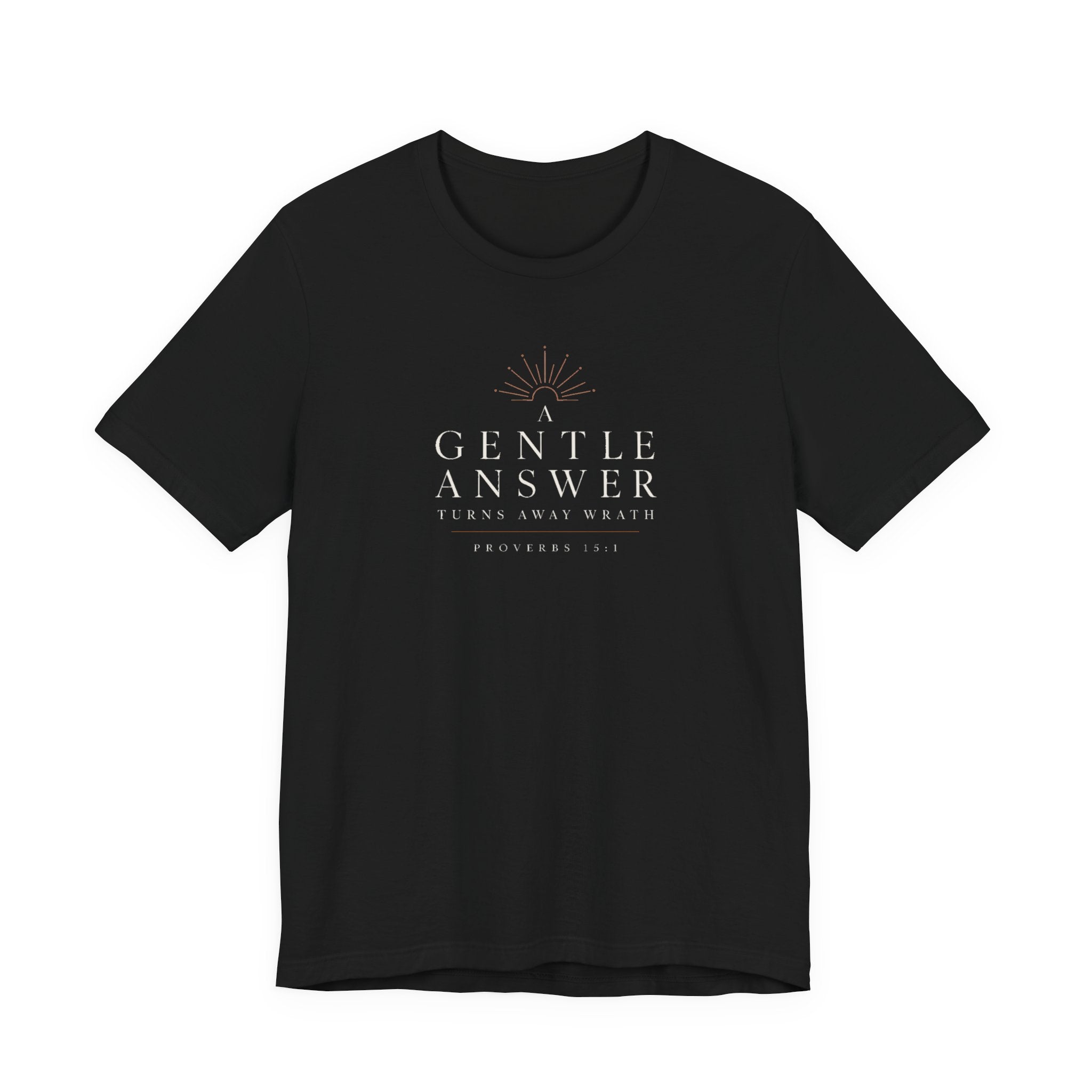 A Gentle Answer Proverbs 15:1 T-Shirt