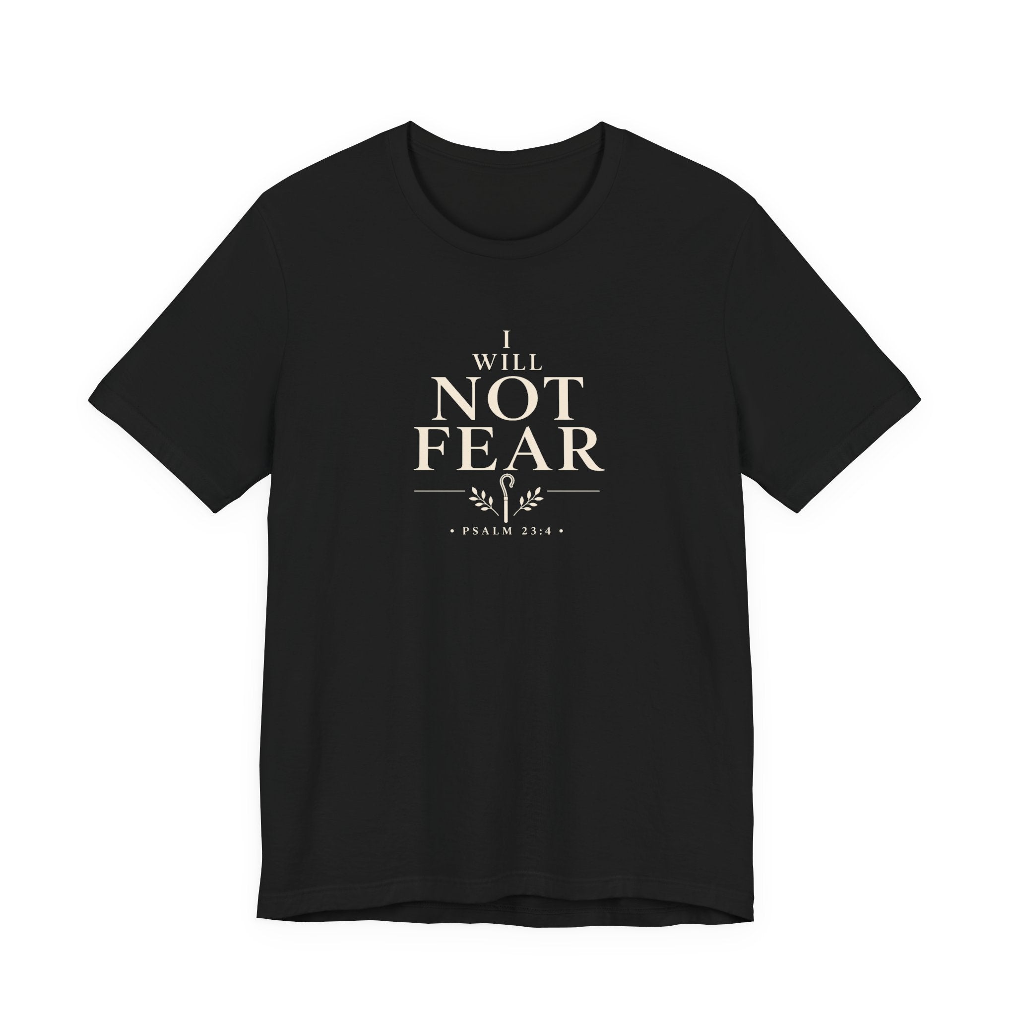 I Will Not Fear Shirt – Psalm 23:4 Christian T-Shirt