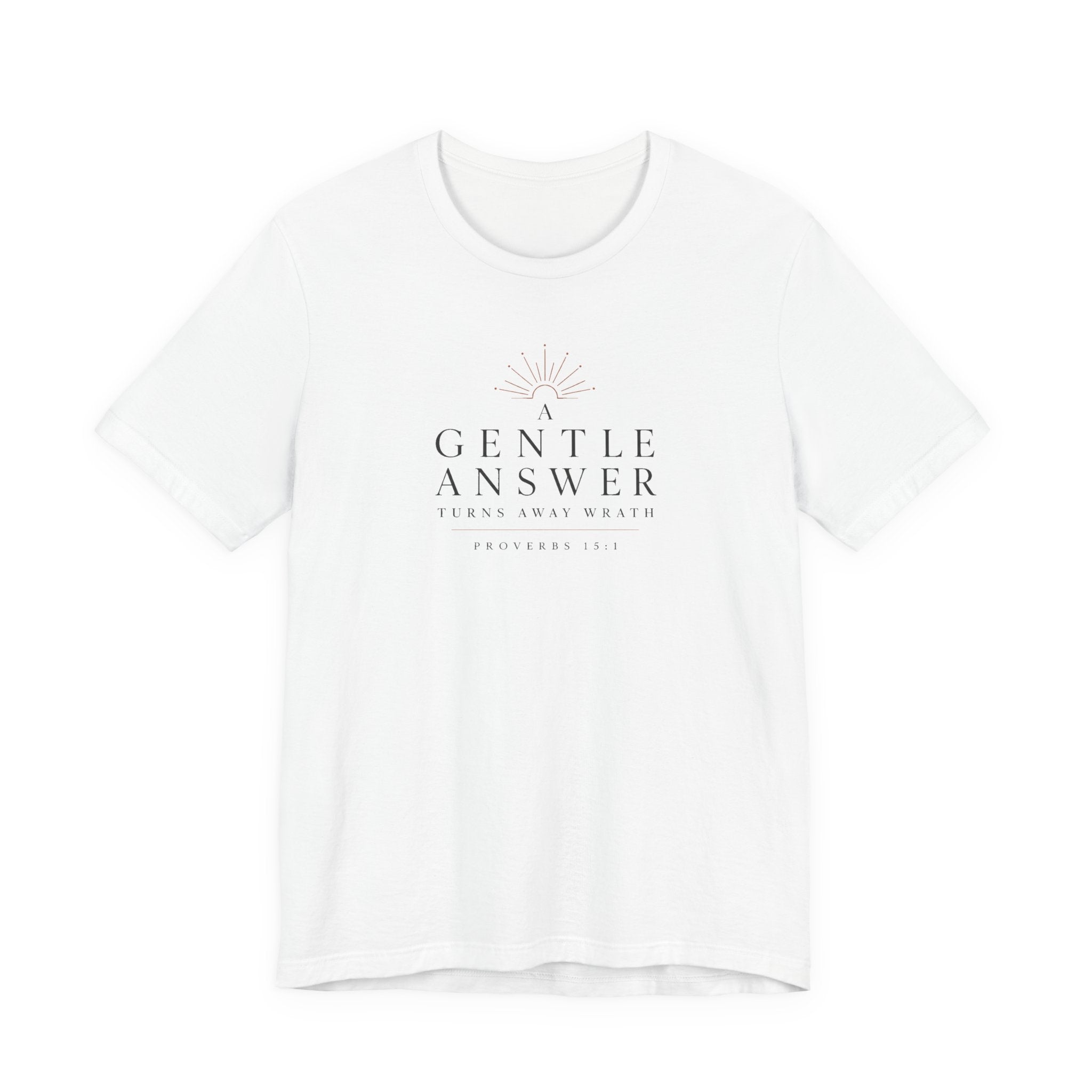 A Gentle Answer Proverbs 15:1 T-Shirt