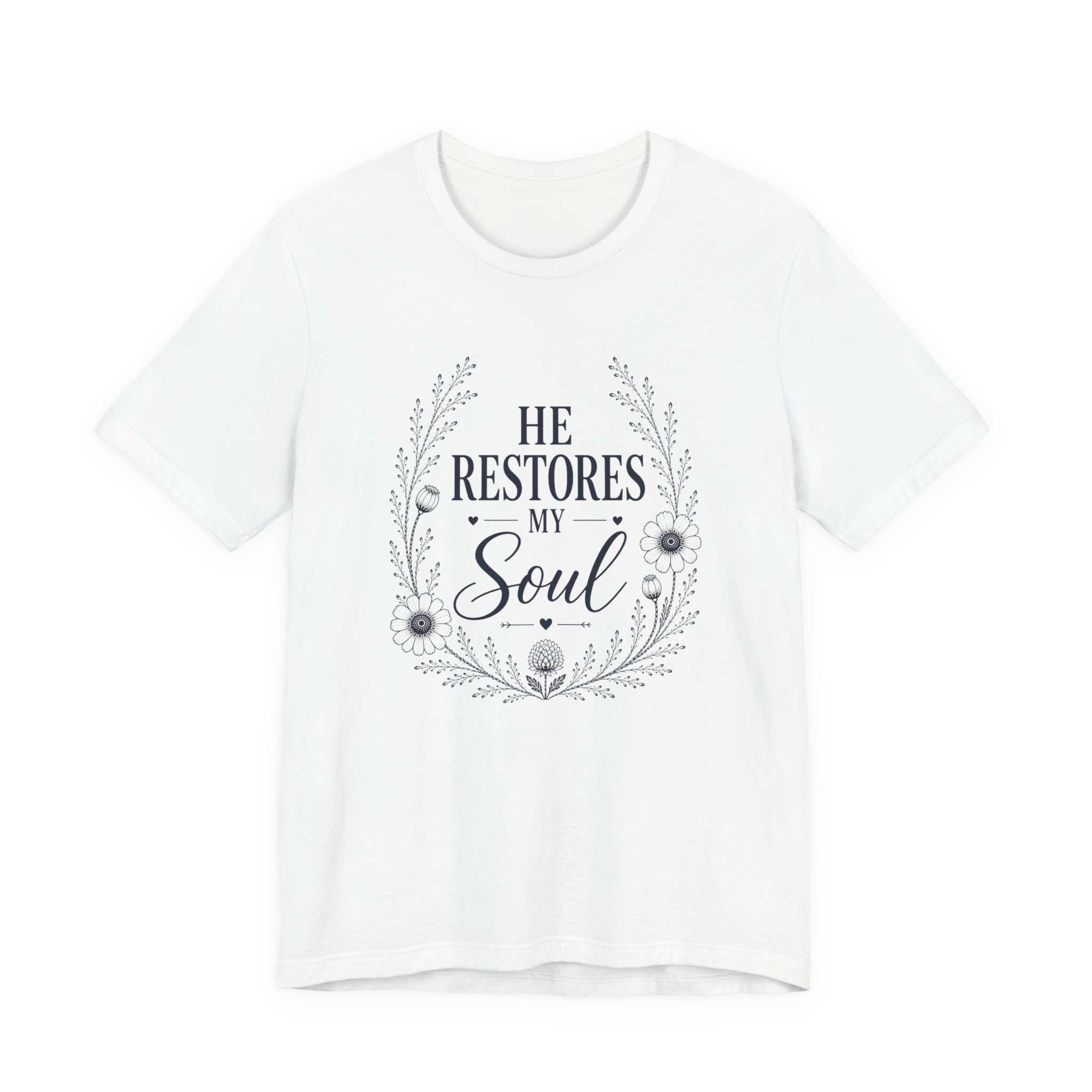 He Restores my Soul, Christian T-Shirt