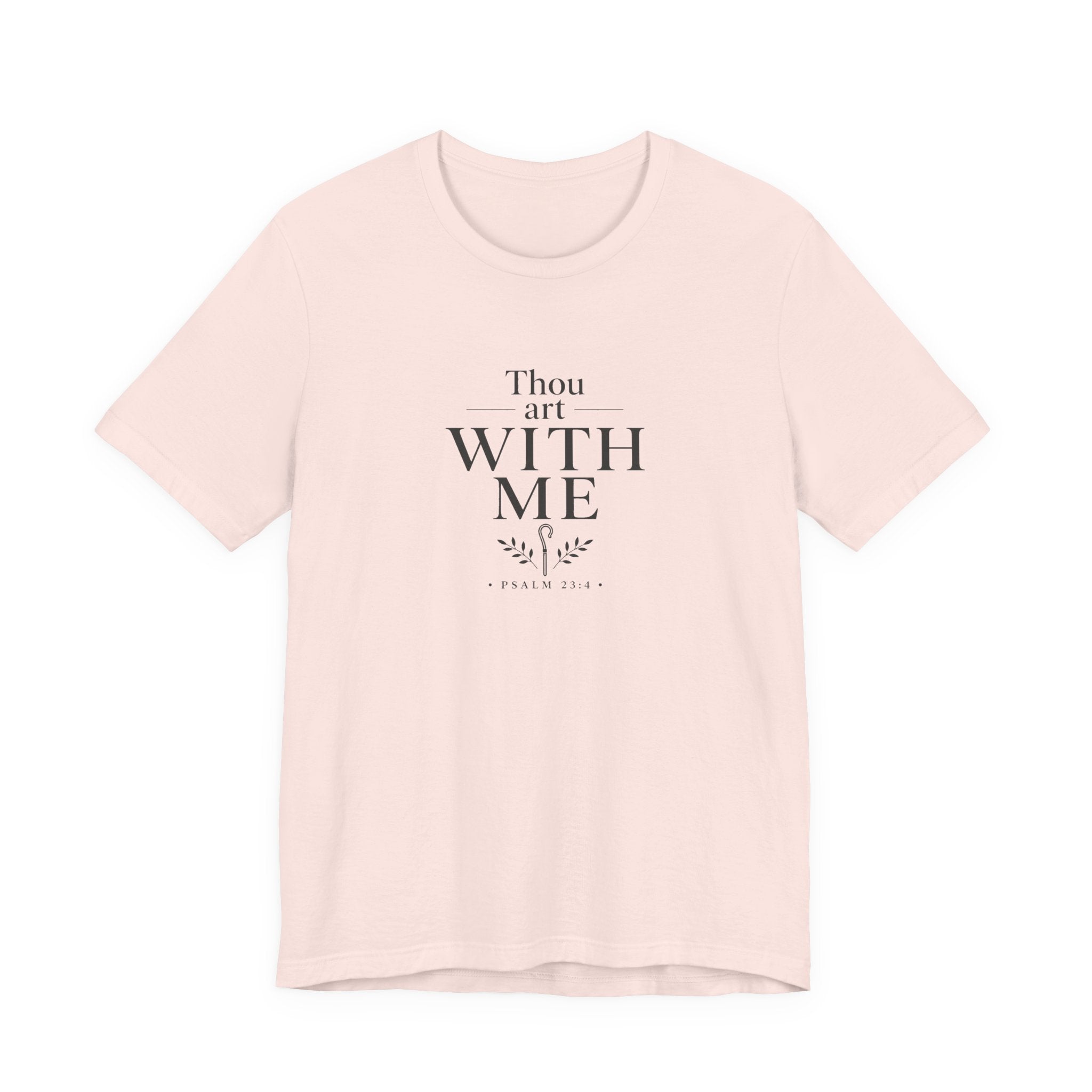 Thou Art With Me Shirt – Psalm 23:4 Christian T-Shirt
