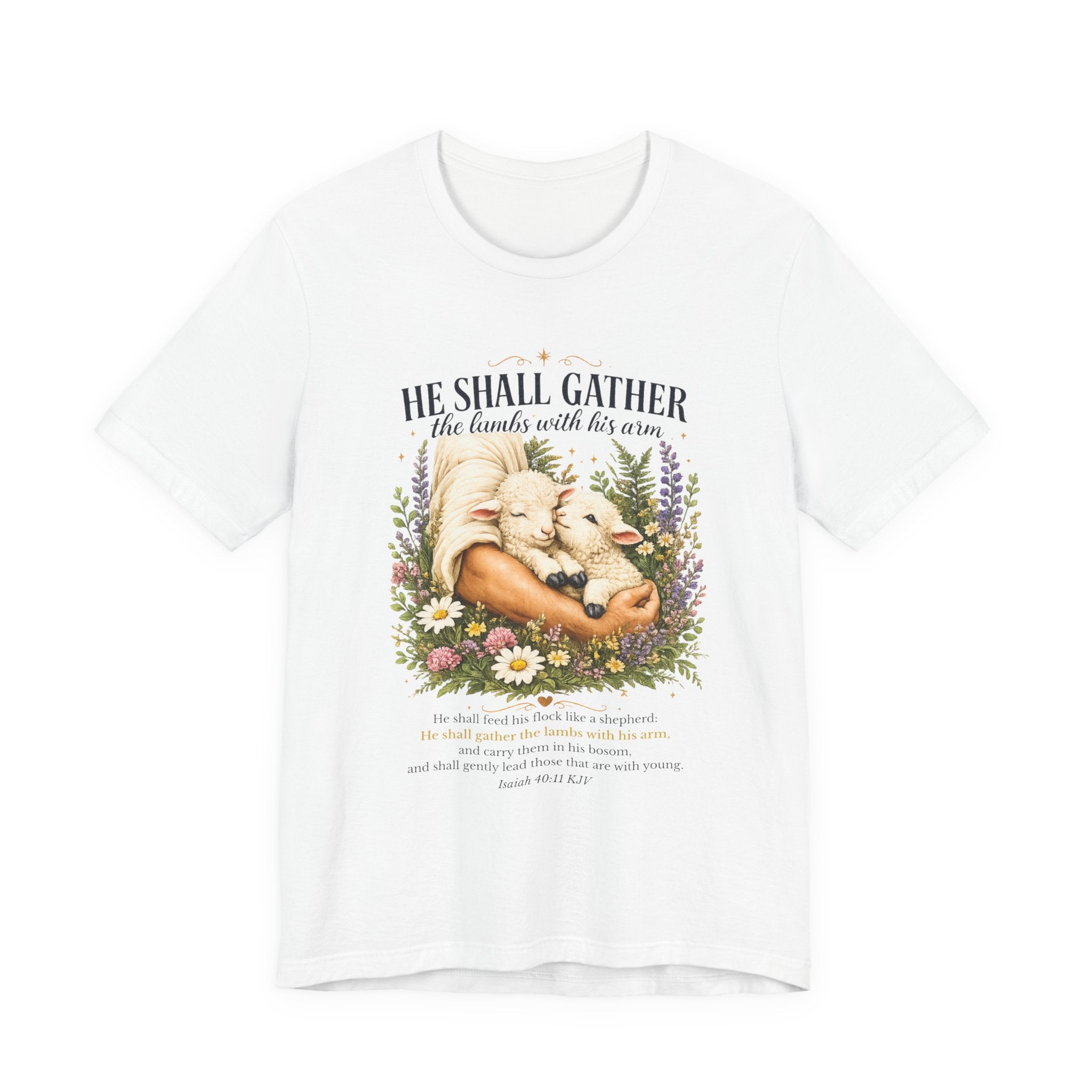 He Shall Gather the Lambs in his Arms | Isaiah 40:11 T-Shirt