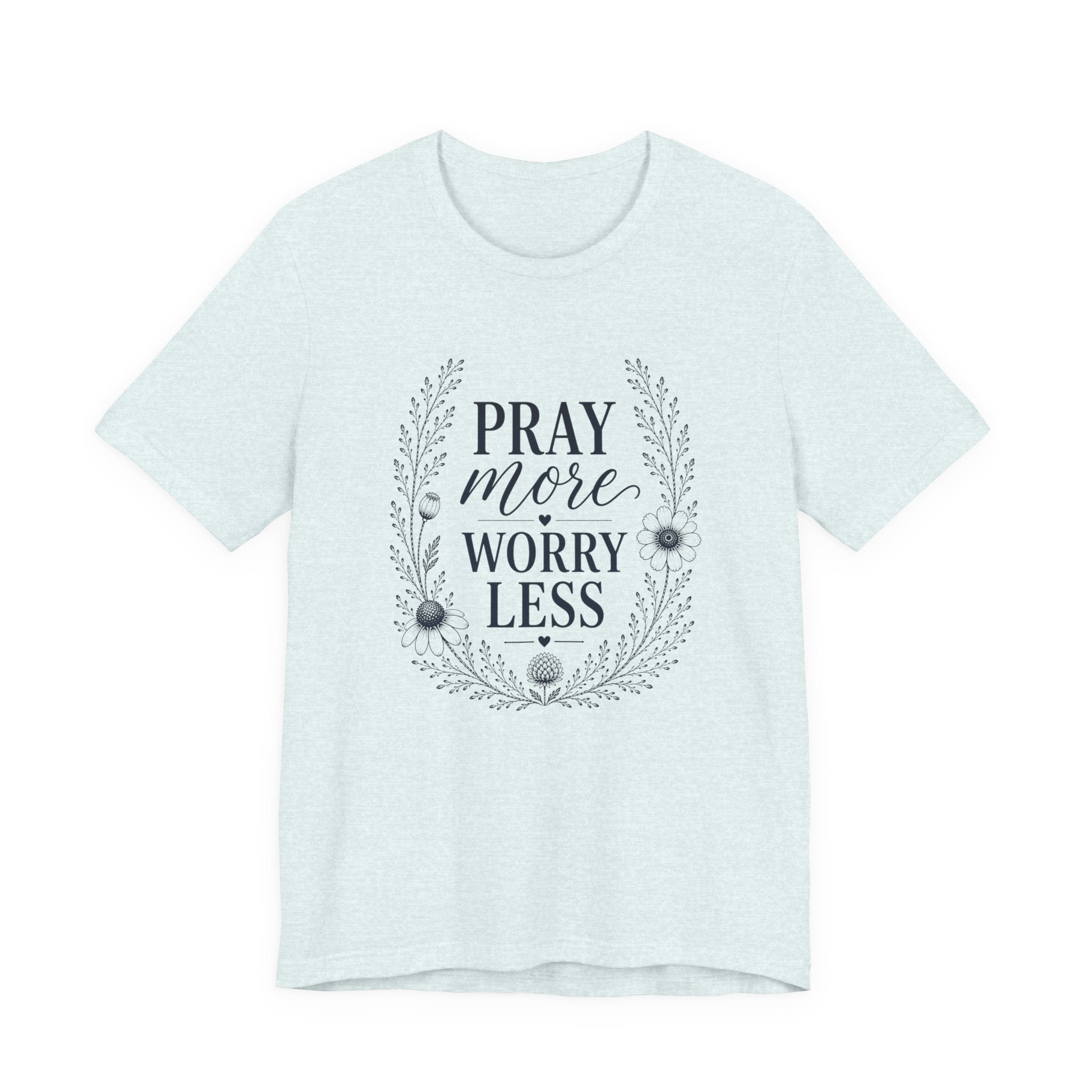 Pray More Worry Less Shirt | Inspirational Christian Tee for Women