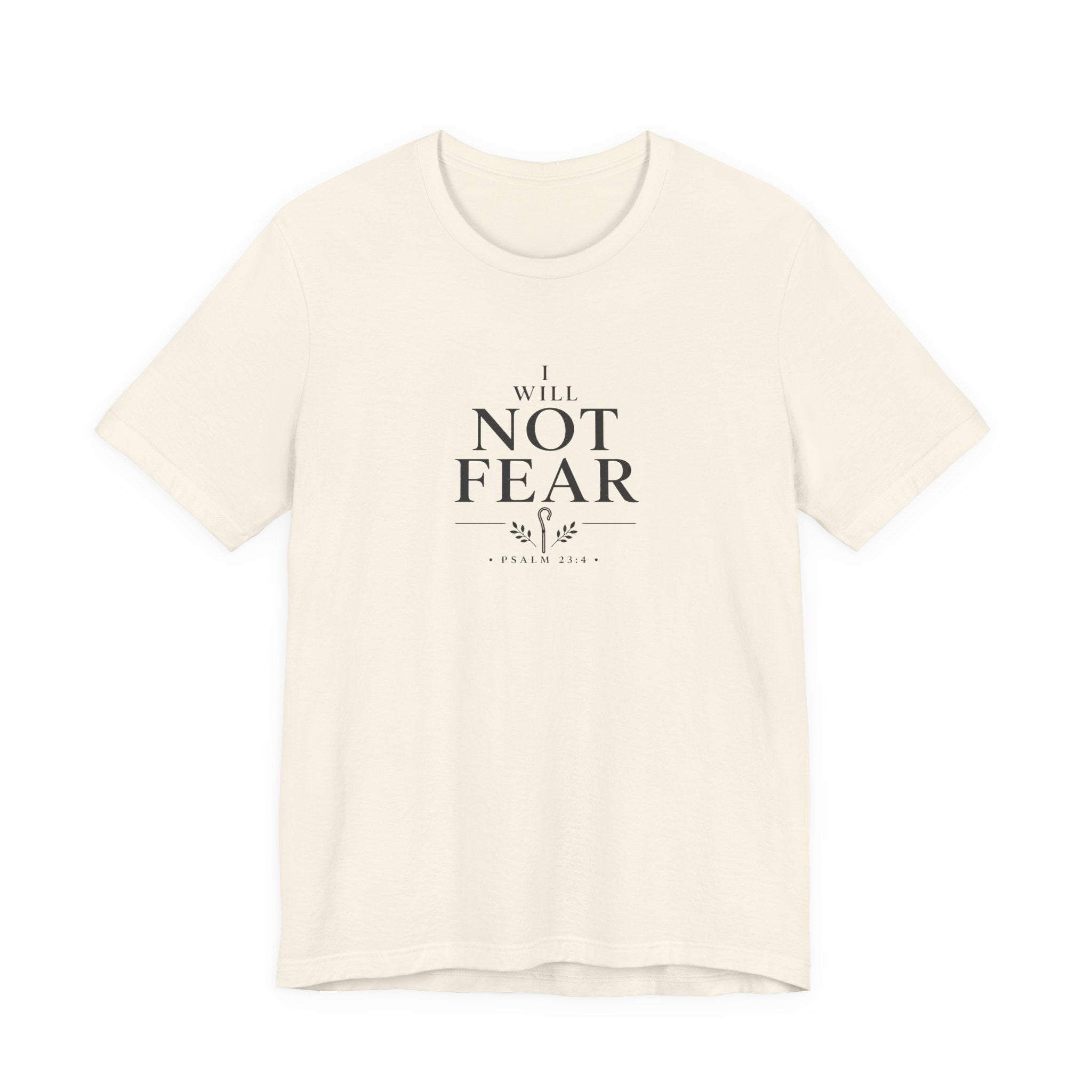 I Will Not Fear Shirt – Psalm 23:4 Christian T-Shirt