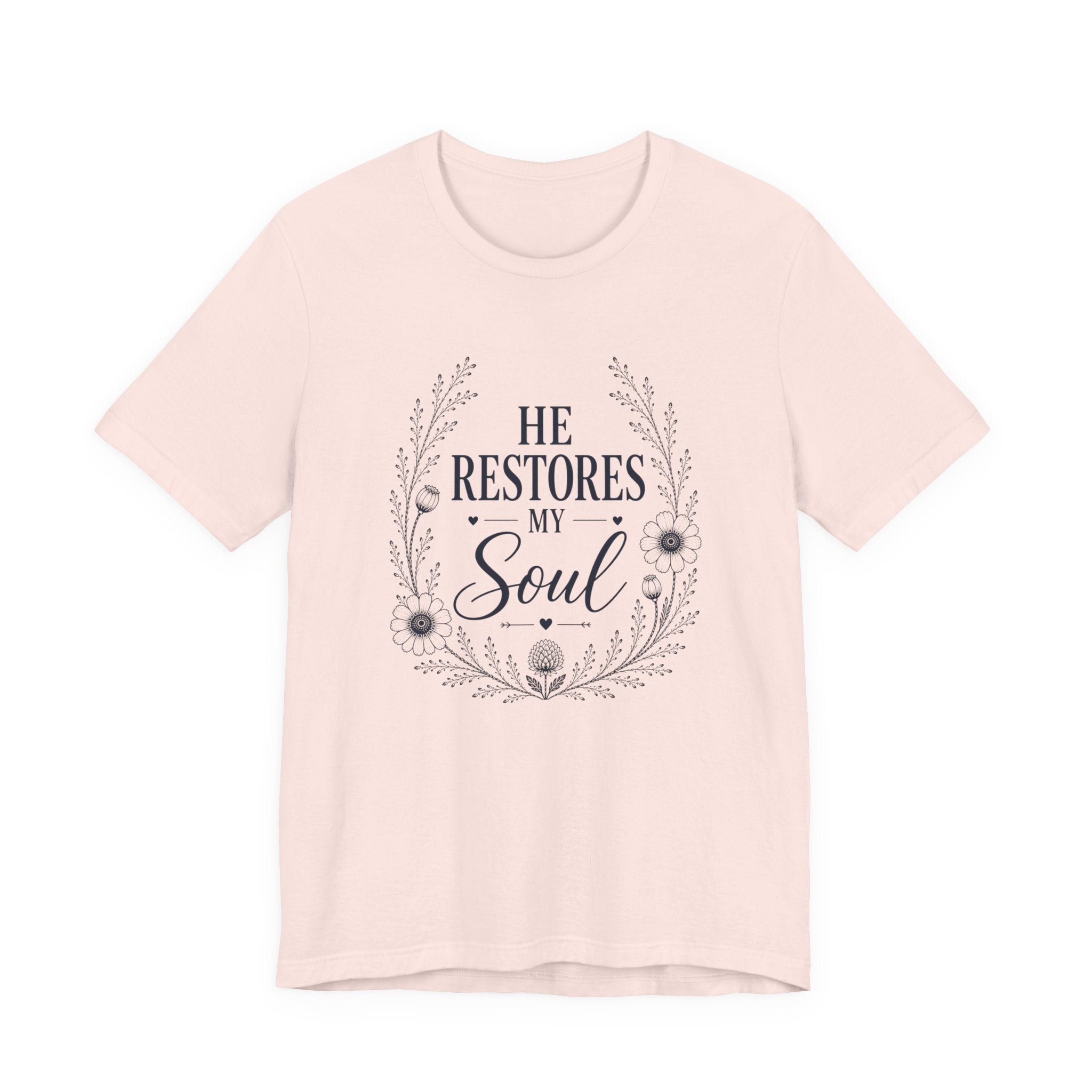 He Restores my Soul, Christian T-Shirt