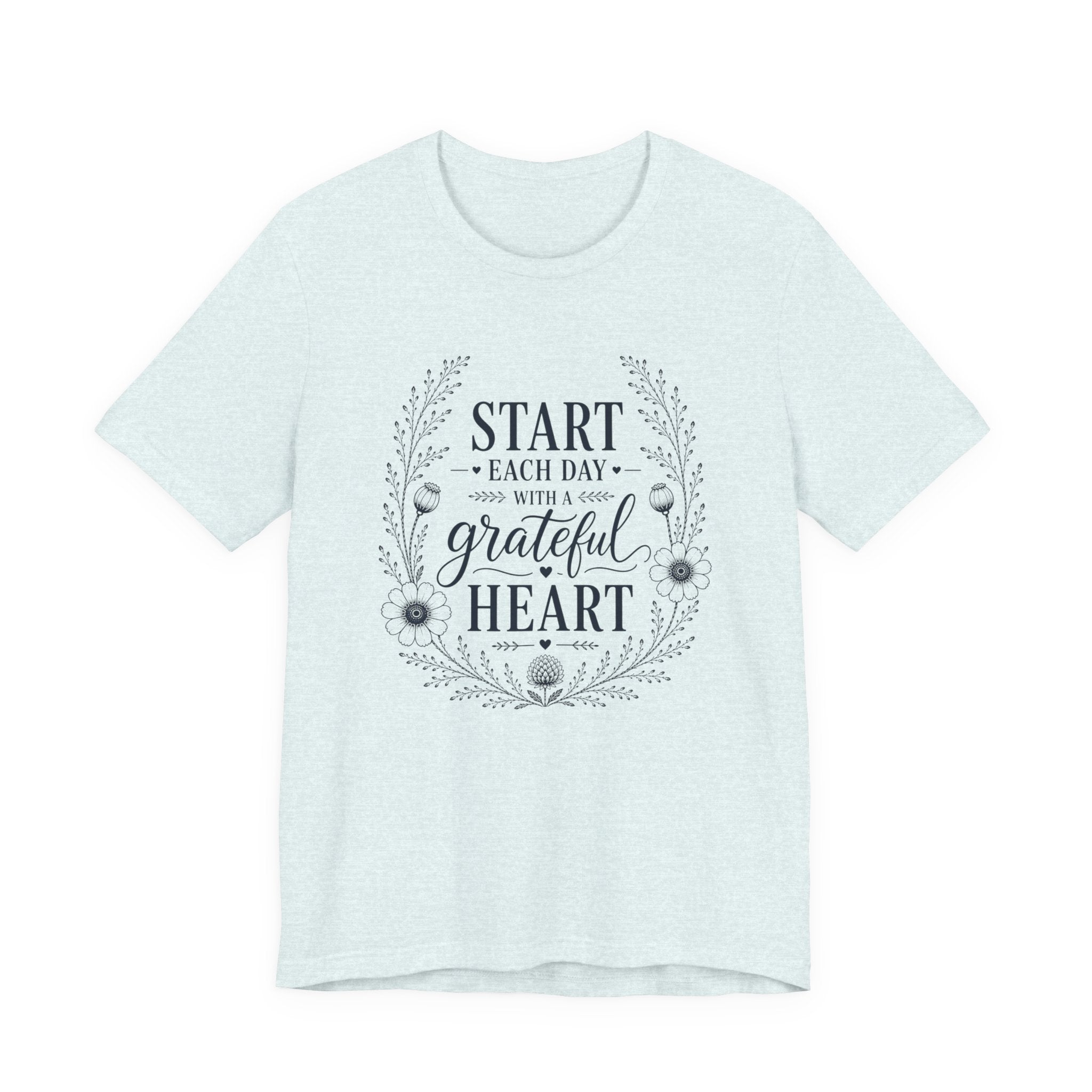 Start each Day with a Grateful Heart | Inspirational Christian Tee for Women