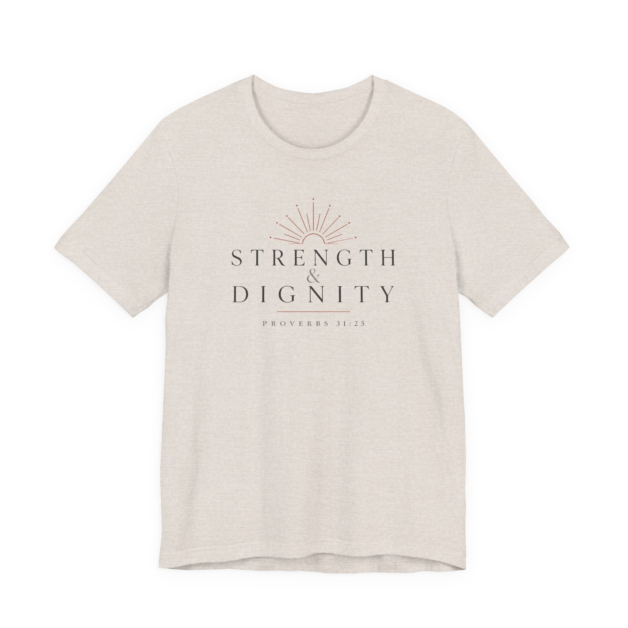 Strength & Dignity Proverbs 31:25 t shirt