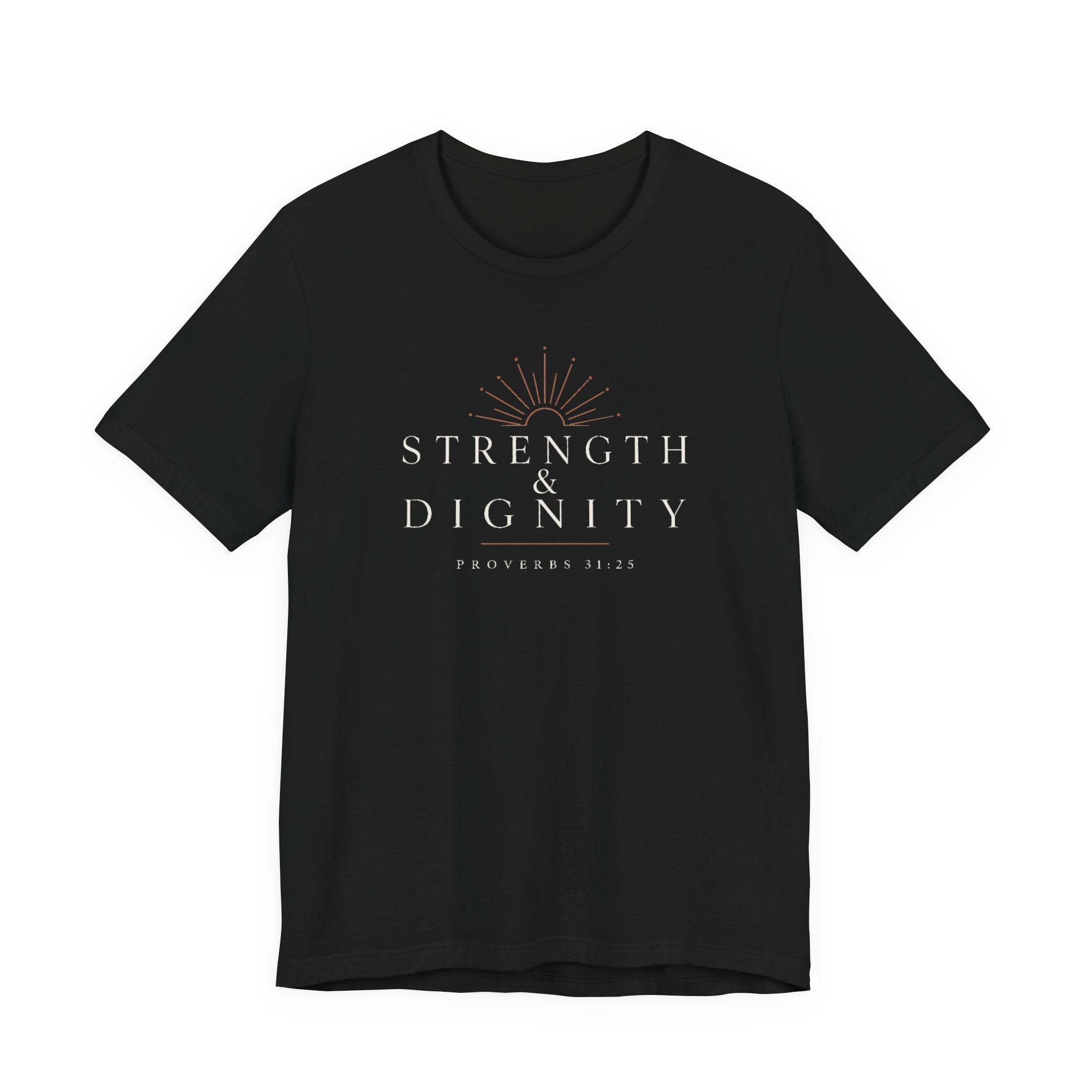 Strength & Dignity Proverbs 31:25 t shirt