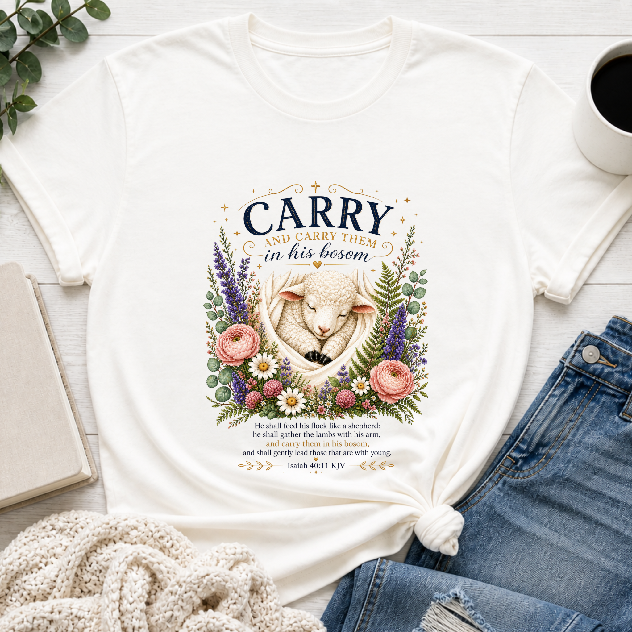 and Carry them in his Bosom | Isaiah 40:11 T-Shirt